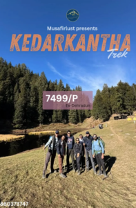 KEDARKANTHA TREK WITH MUSAFIRLUST!
Limited Spots Available!
Book your slots before 20th December!
Don't miss out on this thrilling adventure!
Contact us: 8860373747/8755122776