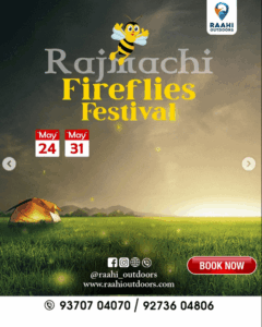 Rajmachi Fireflies Festival, May 24-31, nature camping.