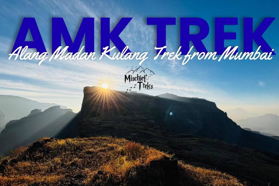 AMK Trek: Alang Madan Kulang from Mumbai
